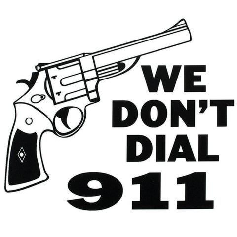 We Don't Dial 911 Sticker